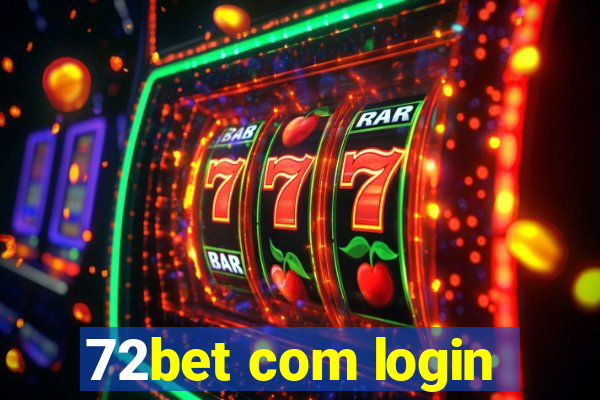 72bet com login